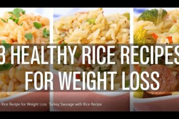 3 Healthy Rice Recipe for Weight Loss | Turkey Sausage with Rice Recipe
