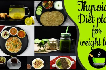 Thyroid Diet Plan For Weight Loss | Vegetarian Thyroid Diet | Diet Plan To Lose Weight Fast