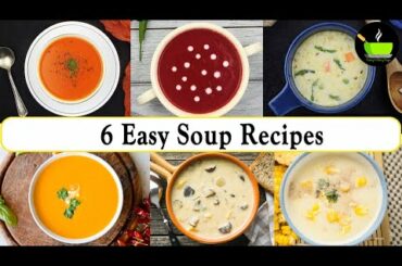 6 Winter Special Soup Recipes | Healthy Soup Recipes | Healthy Veg Soup Recipes | Winter Recipes
