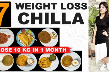7 Weight Loss Cheela for fast weight loss | Diet Plan for Fast Weight loss | Hindi| Dr Shikha Singh