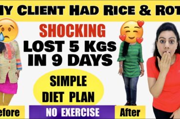 Shocking !! My Client Lost 5 Kgs In 9 Days | Best Diet Plan To Lose Weight Fast