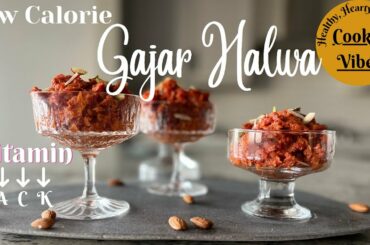 LOW CALORIE GAJAR HALWA | How to make low calorie Gajar ka Halwa | Easy & Healthy Gajar Halwa