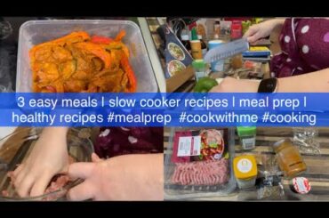 3 easy meals | slow cooker recipes | meal prep | healthy recipes #mealprep  #cookwithme #cooking