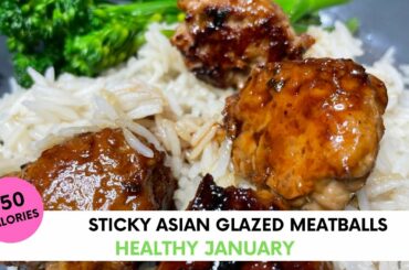 HEALTHY JANUARY Sticky Asian Glazed Meatballs (350 Cals)