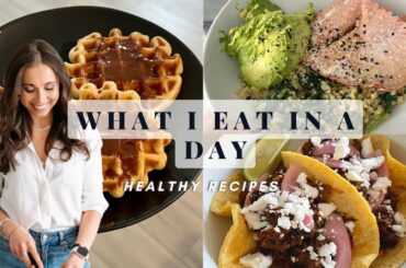 What I Eat In A Day 2023: easy healthy recipes