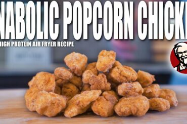 ANABOLIC KFC POPCORN CHICKEN | Easy Low Calorie Air Fryer Fried Chicken Recipe