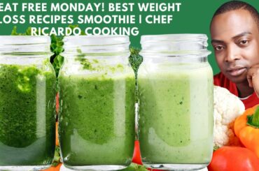 Meat Free Monday! Best Weight Loss Recipes Smoothie | Chef Ricardo Cooking