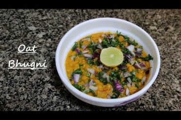 How to make Oat Bhugni/Ghugni | Indian Healthy Food | Recipe