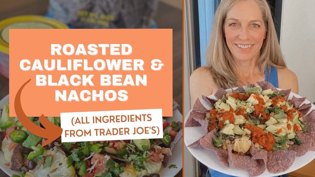 Cauliflower and Black Bean Nachos | Easy Dinner Recipe | Healthy Eating at Trader Joe's Cauliflower and Black Bean Nachos | Easy Dinner Recipe | Healthy Eating at Trader Joe's