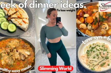 WEEK OF SLIMMING WORLD DINNER IDEAS | 4 Easy + healthy, low syn recipes to LOSE WEIGHT