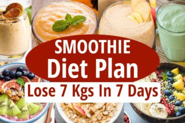 Detox Smoothie Diet Plan For Fast Weight Loss | Lose 7 Kgs In 7 Days | How To Lose Weight FAST