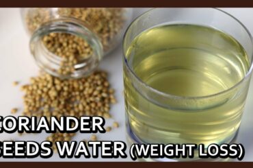 Coriander Seeds Water - Magical Drink for Weight Loss | Herbal Weight Loss Drink by Healthy Kadai