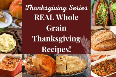 Thanksgiving Recipe Ideas with REAL Whole Grains | Thanksgiving 2022 Recipes | Healthy Holiday Food