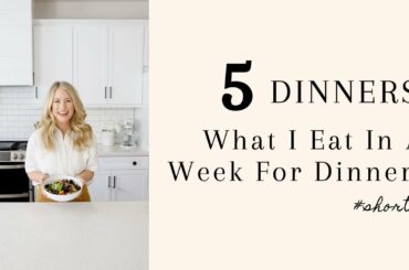 What I Eat In A Week For Dinner! | 5 Healthy Dinner Ideas Healthy Grocery Girl
