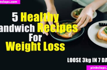 5 Healthy Sandwich Recipes For Weight Loss #healthy #sandwichrecipes #weightloss