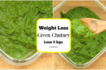 The BEST Green Chutney Recipe For Weight Loss - No Oil/No Sugar - How To Lose Weight Fast - 5 kgs