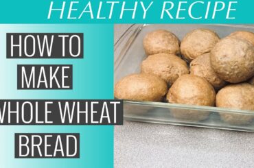 EASY WHOLE WHEAT BREAD | HOW TO MAKE WHOLE WHEAT BREAD RECIPE
