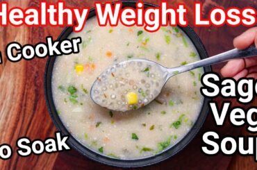 New Healthy Weight Loss Soup Recipe | Instant Sago Soup in Cooker - NO SOAKING Sabudana Veg Soup