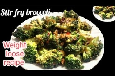 Healthy and weight loss recipe stir fry broccoli | broccoli recipe