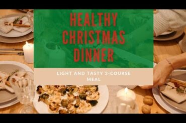 Healthy Christmas Dinner | 3 Recipes