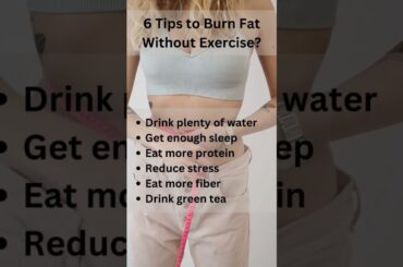 6 Tips to Burn Fat Without Exercise #shorts #diet #gym #health #weightloss #fitnesstips #exercise
