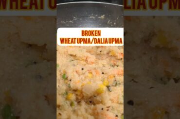 BROKEN WHEAT UPMA|DALIA UPMA|HEALTHY BREAKFAST RECIPE @d2dtaste #shorts