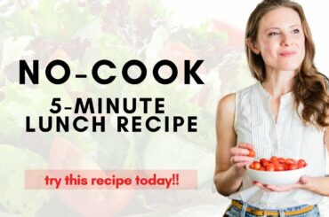 Easy No-Cook Lunch Recipe, Healthy Lunch Recipe for Weight Loss