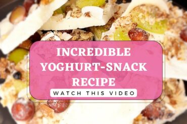 INCREDIBLE YOGHURT-SNACK RECIPE | Yoghurt recipe | snack meal prep| healthy snack| Fruits
