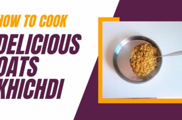 oats khichdi| oats upma | oats recipes| weight loss recipe| healthy and tasty breakfast/meal |