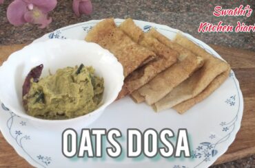 OATS DOSA ( instant )  ,  Gluten free healthy breakfast  / snack / dinner recipe