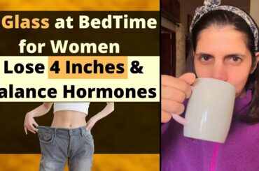 Healthy Bedtime Drink Recipe For Women | Weight Loss Sleep & Hormonal Balance | Belly Fat | Hindi