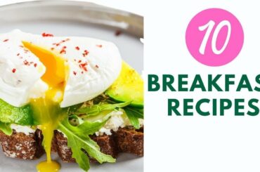 10 BREAKFAST RECIPES | 10 min ideas to keep on repeat!