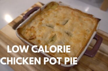 LOW CALORIE CHICKEN POT PIE RECIPE- Healthy Eating