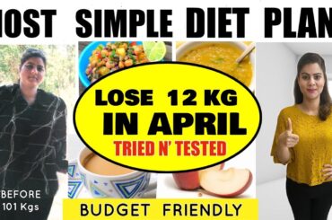 Easily Lose 12 Kgs In April | Most Simple Diet Plan For QUICK Weight Loss | 100% Effective Diet