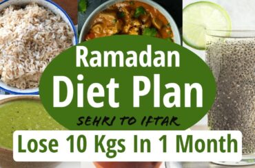 Ramadan Diet Plan To Lose Weight Fast 10 Kgs In 1 Month | Ramadan Weight Loss Diet Plan 2023