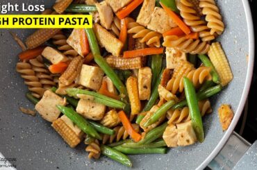 Weight loss Pasta | High Protein Pasta For Dinner & Lunch | Healthy Pasta Recipes For Weight loss