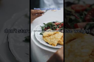 Don’t Skip Meals - Weight Loss Motivation Tips