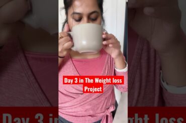 Day 3 in The Weight loss Project #weightlossjourney #bodytransformation #shortsfeed #youtubeshorts