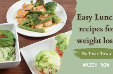 3 AMAZING LUNCH RECIPES FOR WEIGHT LOSS | HEALTHY FOOD RECIPES | FLAT BELLY | TASTE TOWN