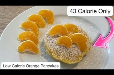 Low calorie chewy pancakes | low calorie breakfast | Low Calorie Dessert | Orange Pancakes