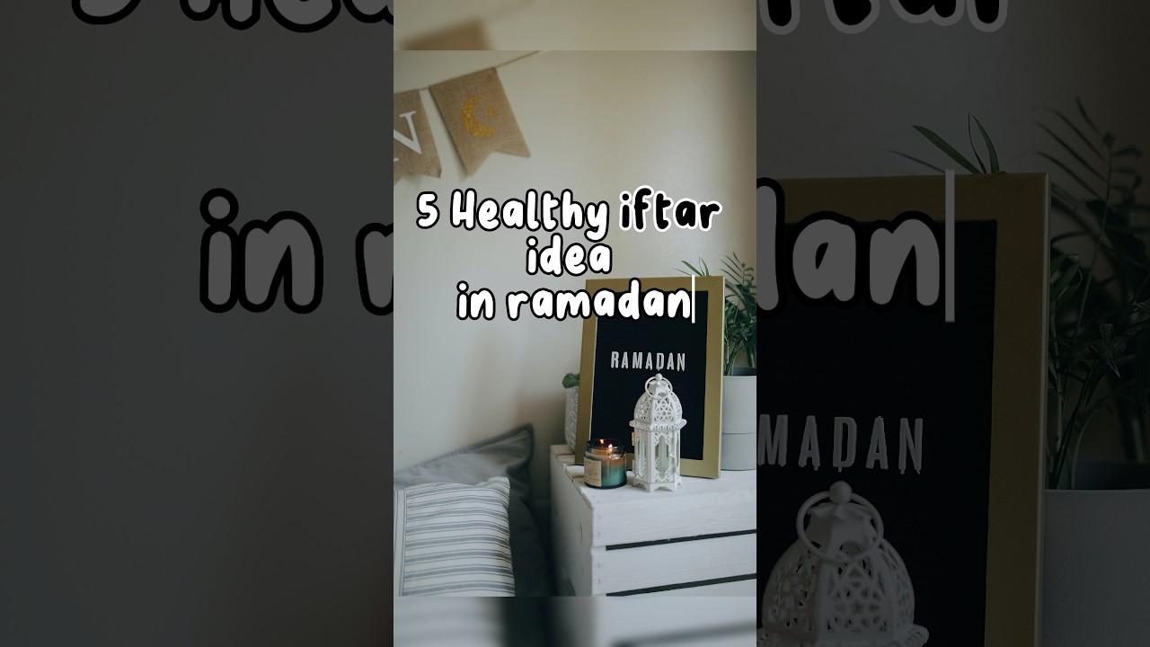 5-Iftar ideas to stay fit during Ramadan.Healthy iftar idea in ramadan#shorts #ramadan #viral #aura 5-Iftar ideas to stay fit during Ramadan.Healthy iftar idea in ramadan#shorts #ramadan #viral #aura