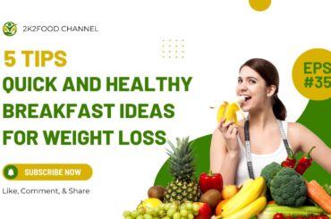 5 Quick and Healthy Breakfast Ideas for Weight Loss - Healthy Food