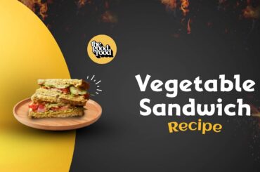 Vegetable Sandwich Recipe | Healthy Vegetable Sandwich