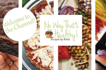 Welcome to my channel! No Way That's Healthy: Recipes by Rena