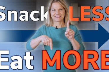 Lose Weight by Eating MORE and Snacking LESS