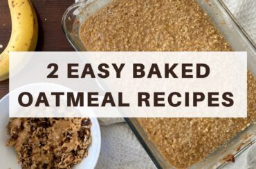 My NEW Fav Healthy Breakfast Ideas: Scrambled Oats & EASY Baked Oatmeal!