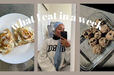 WHAT I EAT IN A WEEK | meal prep, healthy & easy, protein ball dessert recipe for Ramadan