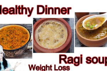 Ragi Soup Recipe - Healthy Ragi Soup For Dinner - Ragi Recipes For Weight Loss, Iron & calcium Rich