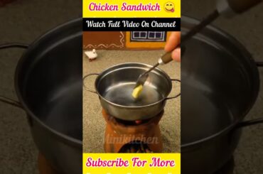 Miniature _Chicken _Sandwich||Sandwich Recipe||Minikitchen #miniature#trending#ytshorts #shortsvideo
