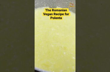 The Romanian Vegan Recipe for Polenta - 0 Calories #shorts #polenta #veganfood